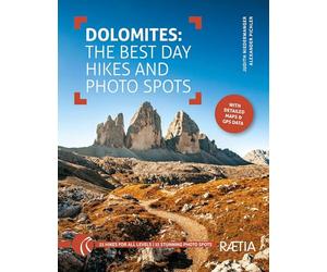 Dolomites.: The Best Day Hikes and Photo Spots