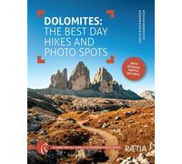 Dolomites: The Best Day Hikes and Photo Spots With detailed Maps & GPS Data. 25 Hikes for all levels. 15 stunning Photo Spots - Alexander Pichler - Edition Raetia - ebook (ePub) - Livre