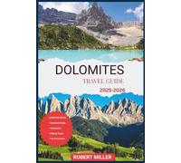 Dolomites Travel Guide 2025-2026: Explore the Best Hiking Trails, Villages, Scenic Drives, and Ski Resorts in Northern Italy