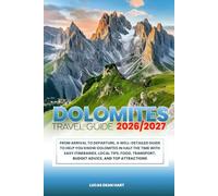 DOLOMITES TRAVEL GUIDE 2026/2027: From Arrival to Departure, a Well-Detailed Guide to Help You Know SCOTLAND in Half the Time with Easy Itineraries, ... Budget Advice, and Top Attractions.