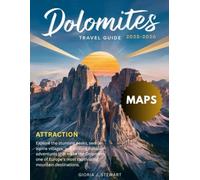 Dolomites Travel Guide (Full -Color): The Essential Travel Planner for Anyone Looking to Experience the Natural Beauty, Adventure, and Charm of Northern Italy’s stunning region.