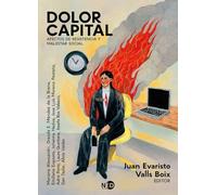 Dolor capital: Afectos de resistencia y malestar social