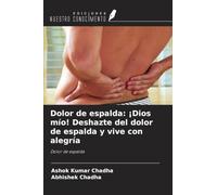 Dolor de espalda: ¡Dios mío! Deshazte del dolor de espalda y vive con alegría: Dolor de espalda
