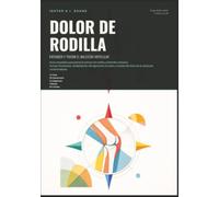 Dolor de Rodilla: Entender y Tratar el Malestar Articular