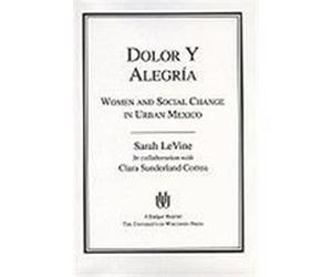 Dolor Y Alegria, Life Course Studies Series Clara Sunderland Correa, Sarah Levine (Auteur)