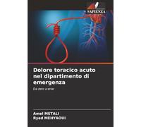 Dolore toracico acuto nel dipartimento di emergenza: Da zero a eroe