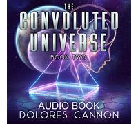 Dolores Cannon - The Convoluted Universe, Book 2 (Audio CD) [Import]