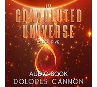 Dolores Cannon - The Convoluted Universe, Book Five (Audio CD) [Import]