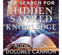 Dolores Cannon - The Search for Hidden Sacred Knowledge (Audio CD) [Import]