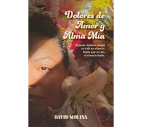 Dolores de Amor y Alma Mía