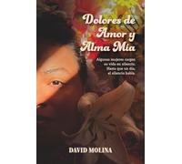 Dolores de Amor y Alma Mía