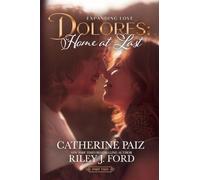 Dolores: Home at Last (Expanding Love)-Part Two