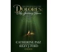 Dolores: My Journey Home (Finding Myself Beyond The Ace Family)-Part One Paperback Book By Catherine Paiz