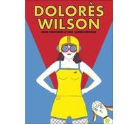 Dolorès Wilson - Cinq aventures d'une super-héroine Mathis (Auteur), Aurore Petit (Illustration)