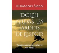 DOLPH GILDAS: Les Jardins De L'Espoir: Voyage au cœur des luttes et des rêves