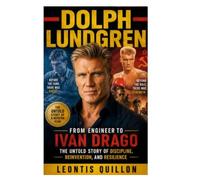 Dolph Lundgren: From Engineer To Ivan Drago, The Untold Story Of Discipline, Reinvention, And Resilience