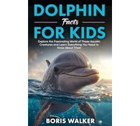 Dolphin Facts for Kids: Explore the Fascinating World of These Aquatic Creatures and Learn Everything You Need to Know About Them