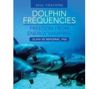 Dolphin Frequencies - Freedom From Energy Vampires