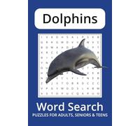 Dolphin Word Search Puzzle Book: Word Searched with Easy to Read Print about Dolphins, Ocean Life, Coral Reefs, and More I 6x9 inches, 110 pages I 50+ ... Gift for Vacations, Holidays and Free Times