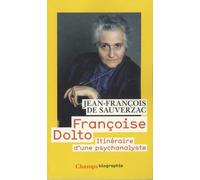 Dolto: Itinéraire d'une psychanalyste