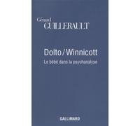 Dolto / Winnicott Le bébé dans la psychanalyse - Gérard Guillerault - Gallimard - broché - Etude