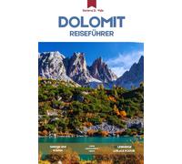 DOLUMITEN-REISEFÜHRER 2026: Ein umfassender Reiseführer für die italienischen Alpen, malerische Routen, ikonische Gipfel und Alpendörfer