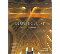 Dom Bellot. Moine-Architecte 1876-1944