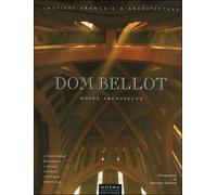 Dom Bellot. Moine-Architecte 1876-1944 - Culot - Norma - cartonné - Livre