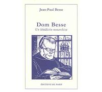 Dom Besse: Un bénédictin monarchiste