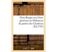 Dom Bougre aux Etats-généraux ou Doléances du portier des Chartreux - Collectif - Hachette Bnf - broché - Livre