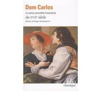Dom Carlos et autres nouvelles françaises du XVIIᵉ siècle Collectif (Auteur), Roger Guichemerre (Edité par)