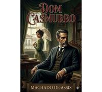 Dom Casmurro - Machado de Assis - Bu Classics Books - ebook (ePub) - Livre