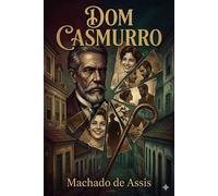 Dom Casmurro - Machado de Assis - Classic Books Forever - ebook (ePub) - Livre