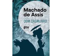 Dom Casmurro - Machado de Assis - Grão Digital - ebook (ePub) - Livre