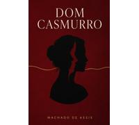 Dom Casmurro: Obra completa