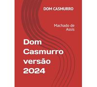 Dom Casmurro versão 2024: Machado de Assis