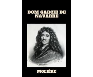 Dom Garcie de Navarre: Molière