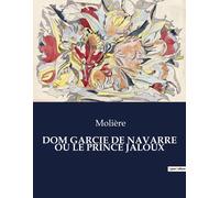 Dom Garcie De Navarre Ou Le Prince Jaloux