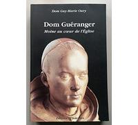 Dom Gueranger Moine au Coeur de l Eglise