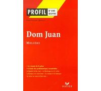 Profil littérature, profil d'une oeuvre : Molière : Dom Juan