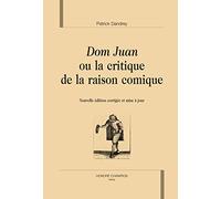 Dom Juan Ou la Critique de la Raison Comique.Nouvelle Edition 2011