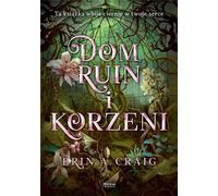 Dom ruin i korzeni - Erin A. Craig (littérature pour les jeunes en polonais)