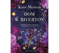Dom w Riverton - Kate Morton (Littérature, Prose en polonais)
