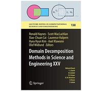 Domain Decomposition Methods In Science And Engineering Xxv