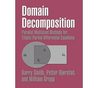 Domain Decomposition: Parallel Multilevel Methods for Elliptic Partial Differential Equations