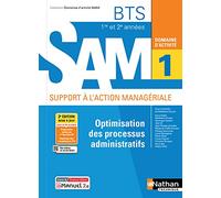 Domaine d'activité 1 - Optimisation des processus administratifs - BTS SAM 1re et 2e années - Coll. Domaines d'activités SAM