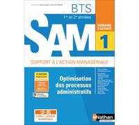 Domaine d'activité 1 - Optimisation des processus administratifs - BTS SAM 1re et 2e années - Coll. Domaines d'activités SAM