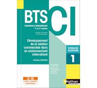 Domaine d'activités 1 - Développement de la relation commerciale dans un environnement interculturel - BTS CI 1re et 2e années - Coll. BTS CI
