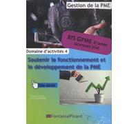 Domaine D'activités 4 Soutenir Le Fonctionnement Et Le Développement De La Pme Bts Gpme 1re Et 2e Années/Licences Pro - 2 Volumes