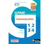 Communication BTS Gestion de la PME 1ère/2ème années (DOM ACT GPME) Livre + licence élève - 2021 Madeleine Doussy (Directeur éditorial), José Gil (Auteur), Marianne Greffe-Guimard (Auteur), Anne Vere
